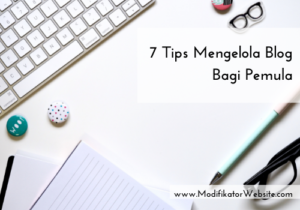 7 tips mengelola blog bagi pemula
